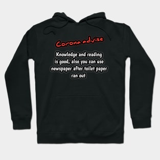 Corona advise, knowledge and reading are good, also you can use newspaper after toilet paper ran out Hoodie